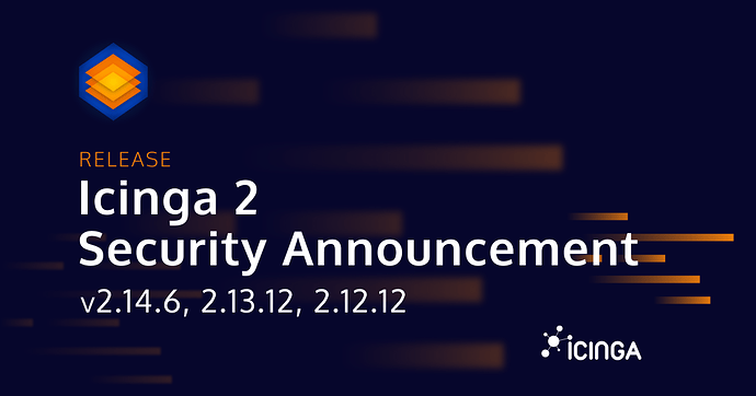 icinga2-2.14.6-security-release